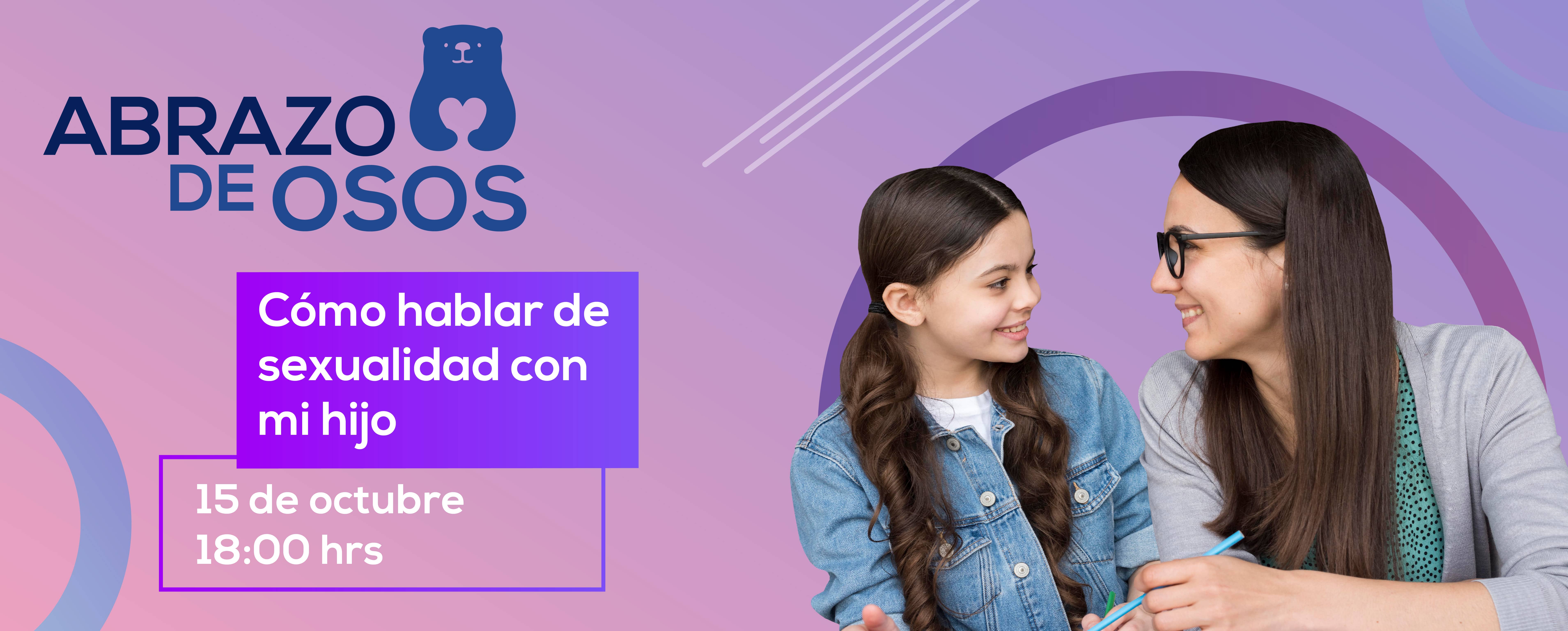 Abrazo de Osos: ¿Cómo hablar de sexualidad con mi hijo?