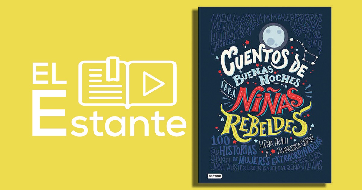 #ElEstante: Cuentos de buenas noches para niñas rebeldes