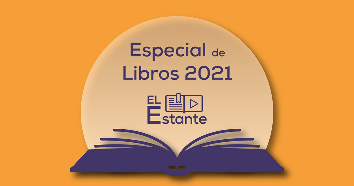 Los libros que nos enamoraron este 2021 Los libros que nos enamoraron este 2021