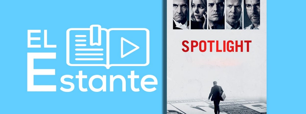 #ElEstante: Spotlight, en primera plana