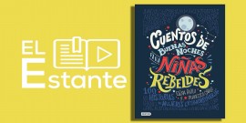 #ElEstante: Cuentos de buenas noches para niñas rebeldes